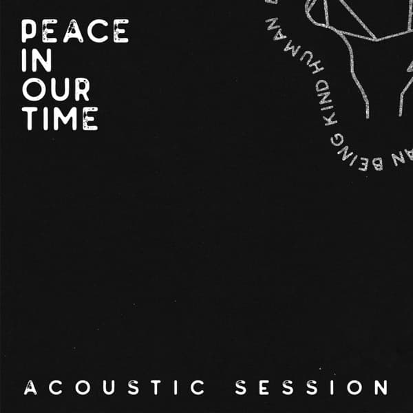 Peace In Our Time (Acoustic Session)